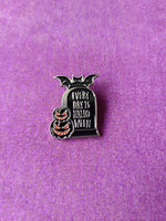 "everyday is halloween" gravestone pin badge